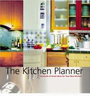 The Kitchen Planner: Hundreds of Great Ideas for Your New Kitchen 0811825175 Book Cover