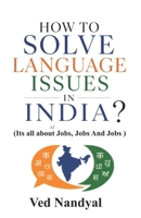 How To Solve Language Issues In India ?: Its all about Jobs, Jobs, Jobs B0HBPQXS2D Book Cover