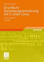 Grundkurs Socketprogrammierung mit C unter Linux: Das Einsteigerbuch 3834803782 Book Cover