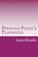 Princess Polly's Playmates 151698563X Book Cover