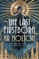 The Last Firstborn (The Prophets of Nexus) B0H7TFRQRJ Book Cover
