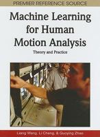 Machine Learning for Human Motion Analysis: Theory and Practice 1605669008 Book Cover