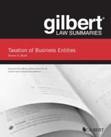 Gilbert Law Summaries Taxation of Business Entities 0314279121 Book Cover