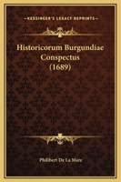 Historicorum Burgundiae Conspectus (1689) 1120200172 Book Cover