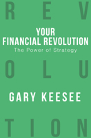 Your Financial Revolution: The Power of Strategy 1945930144 Book Cover