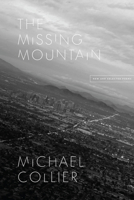 The Missing Mountain: New and Selected Poems 022679525X Book Cover