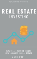 Real Estate Investing: This book includes: Real Estate Passive Income, How to Invest in Real Estate 1710213132 Book Cover