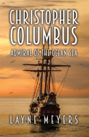 Christopher Columbus: Admiral of the Ocean Sea 1685374158 Book Cover