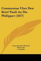 Commentar Uber Den Brief Pauli An Die Philipper (1827) 1143918347 Book Cover