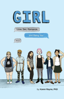 GIRL: Love, Sex, Romance, and Being You 143382339X Book Cover