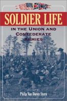 Soldier Life in the Union and Confederate Armies 0517163950 Book Cover
