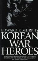 Korean War Heroes 0891416366 Book Cover