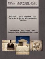 Brooks v. U S U.S. Supreme Court Transcript of Record with Supporting Pleadings 1270380745 Book Cover