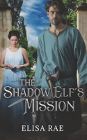 The Shadow Elf's Mission (Elves of Eldarlan) B0CK9T5RG5 Book Cover