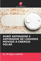 ROBÔ ASPIRADOR E ASPIRADOR DE LÍQUIDOS MOVIDO A ENERGIA SOLAR 6206210707 Book Cover