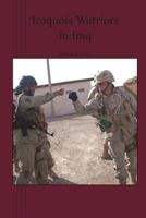 Iroquois Warriors in Iraq 1494307324 Book Cover