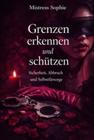 Grenzen erkennen und schützen: Sicherheit, Abbruch und Selbstfürsorge für Sissys im Training und Alltag B0GMQFXTZJ Book Cover