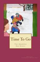 Time To Go: The Growing Erb Series 1453887288 Book Cover