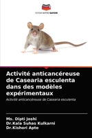 Activité anticancéreuse de Casearia esculenta dans des modèles expérimentaux: Activité anticancéreuse de Casearia esculenta 6203289280 Book Cover