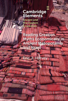 Reading Creation Myths Economically in Ancient Mesopotamia and Israel 1009559885 Book Cover