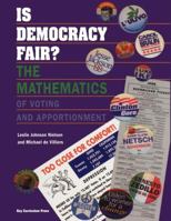 Is Democracy Fair?: The Mathematics of Voting and Apportionment 1559532777 Book Cover