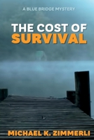 The Cost of Survival: A Blue Bridge Mystery (Blue Bridge Mysteries) B0FM88MXYG Book Cover