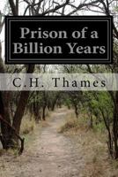 Prison of a Billion Years 1514296756 Book Cover