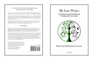My Last Writes: The Ultimate End of Life Planning Workbook for Your Family 0578760797 Book Cover