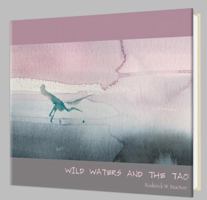 WILD WATERS AND THE TAO 1933937904 Book Cover