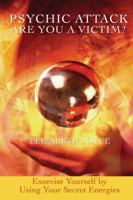 Psychic Attack: Are You a Victim? Revised Edition 0984591397 Book Cover