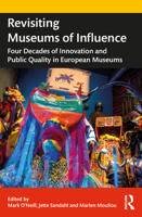 Revisiting Museums of Influence: Four Decades of Innovation and Public Quality in European Museums 0367435403 Book Cover