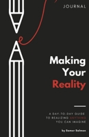 Making Your Reality B0BWT6LQ94 Book Cover