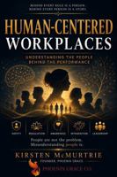Human-Centered Workplaces: Understanding the People Behind the Performance 1764769503 Book Cover