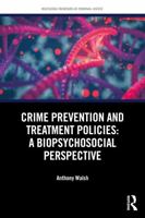 Crime Prevention and Treatment Policies: A Biopsychosocial Perspective (Routledge Frontiers of Criminal Justice) 1041078013 Book Cover