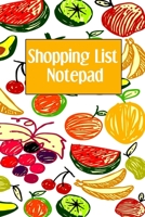 Shopping List Notepad: Weekly Grocery Planner Notebook - Favorite Healthy Recipe Ingredients Journal For Adults and Kids - Multi Healthy Fruits Cover (Family Secret Recipe Tracker) 1699744165 Book Cover