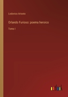 Orlando Furioso: poema heroico: Tomo I 3368036378 Book Cover