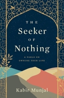 The Seeker of Nothing: A fable on owning your life 9355512988 Book Cover