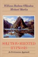 Solution-Oriented Hypnosis: An Ericksonian Approach 0393701492 Book Cover
