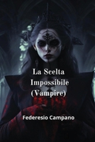 La Scelta Impossibile (Vampire) 987782194X Book Cover