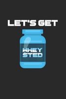 let's get wheysted: 6x9 High Protein Low Carb lined ruled paper notebook notes 1699214557 Book Cover