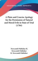 A Plain And Concise Apology For The Permission Of Natural And Moral Evils In State Of Trial 1120126053 Book Cover