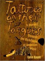 Tattooed on Their Tongues: A Journey Through the Backrooms of American Music 0028650336 Book Cover