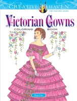 Creative Haven Victorian Gowns Coloring Book 0486832503 Book Cover