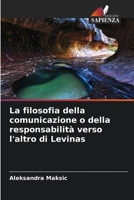 La filosofia della comunicazione o della responsabilità verso l'altro di Levinas (Italian Edition) 6209515460 Book Cover