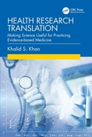 Health Research Translation: Making Science Useful for Practicing Evidence-based Medicine 1041106084 Book Cover