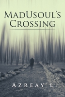 MadUsoul’s Crossing 1524536156 Book Cover