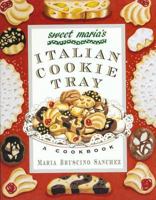 Sweet Maria's Italian Cookie Tray: A Cookbook 0312156707 Book Cover