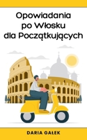 Opowiadania po Wlosku dla Początkujących B0CDZR8NMK Book Cover