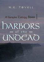 A Vampire Trilogy: Harbors of the Undead: Book I 146200928X Book Cover