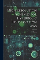 High Resolution Schemes for Hyperbolic Conservation Laws 1021502553 Book Cover